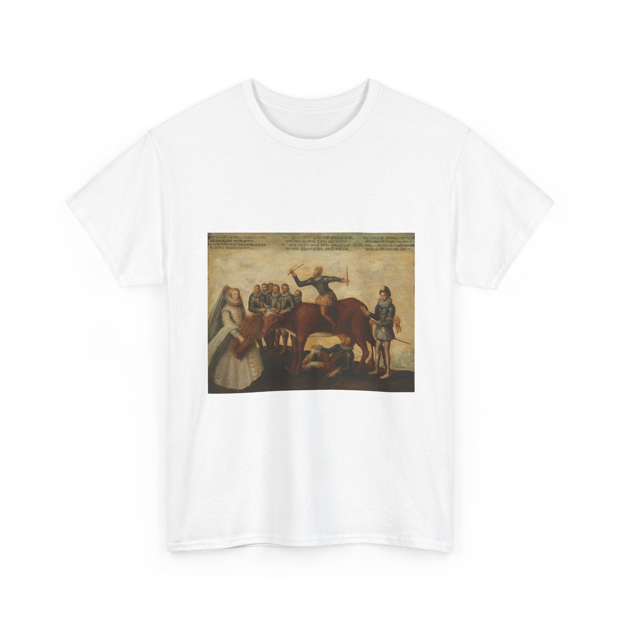 Art Tee – The Dairy Cow: The Dutch Provinces, Revolting against the Spanish King Philip II, Are Led by Prince William of Orange, The States General Entreat Queen Elizabeth I for Aid